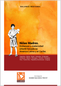 Lee más sobre el artículo Niñas Madres. Embarazo y maternidad infantil forzada en América Latina y el Caribe.