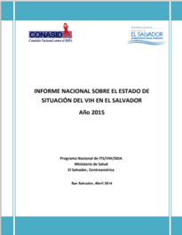 Informe nacional sobre el estado de situación del vih en el salvador programa nacional de its/vih/sida ministerio de salud el salvador, centroamérica san salvador,