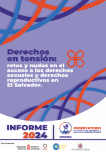 Lee más sobre el artículo Derechos en tensión: retos y nudos en el acceso a los derechos sexuales y derechos reproductivos en El Salvador